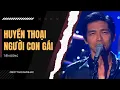Lagu Huyền Thoại Người Con Gái | Tiến Dũng | Sáng tác: Nguyễn Trung Cang (Ban nhạc Phượng Hoàng)