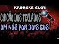 Lagu CHICÃO DOS TECLADOS - UM NÓS POR DOIS EUS ( KARAOKÊ )