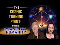 The Cosmic Turning Point What It Means for Humanity the Great Reset of Consciousness