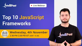 Top 10 JavaScript Frameworks What is a Javascript Framework JavaScript Tutorial Intellipaat