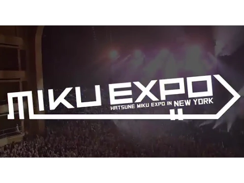 [初音ミク] HATSUNE MIKU EXPO in New York Trailer