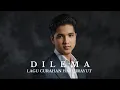 Download Lagu DILEMA - LAGU CURAHAN HATI JIRAYUT