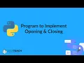 4 4 Program to implement opening and closing Chapter 4 File handling PYTHON CLASS 12