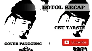 Download CEU TARSIH BOTOL KECAP cover MP3