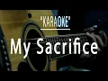 Download Lagu My Sacrifice - Acoustic karaoke (Creed)