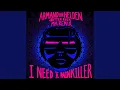 Lagu I Need A Painkiller (Armand Van Helden Vs. Butter Rush / MK Extended Mix)