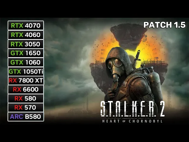 11 GPUs | S.T.A.L.K.E.R. 2 Patch 1.5 | RX 7800 XT, RX 580, RX 570, RTX 4060, RTX 3050, GTX 1650...
