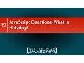 JavaScript Questions What is Hoisting