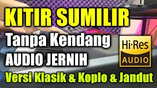 kitir sumilir tanpa kendang