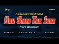 Download Lagu HATI SIAPA TAK LUKA KARAOKE KOPLO [POPPY MERCURY]  NADA WANITA