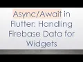 in Flutter Handling Firebase Data for Widgets
