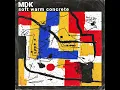 MDK - 122: Soft Warm Concrete (2025) [Full Album]