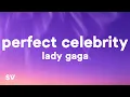 Download Lagu Lady Gaga - Perfect Celebrity (Lyrics)
