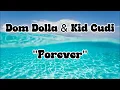 Download Lagu Dom Dolla x Kid Cudi – Forever  Official music Lyrics