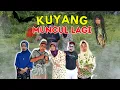 KUYANG MUNCUL LAGI