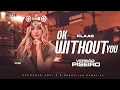 Klaas - Ok Without You - DJ Felipe Alves - VERSÃO PISEIRO