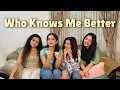 Download Lagu Who Knows me Better | Ft. Sisters 👯‍♀️ | Ishaani Krishna.