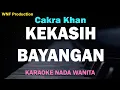 Download Lagu Cakra Khan - Kekasih Bayangan (Karaoke Wanita) Female Key