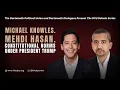 Mehdi Hasan x Michael Knowles: Constitutional Norms Under President Trump