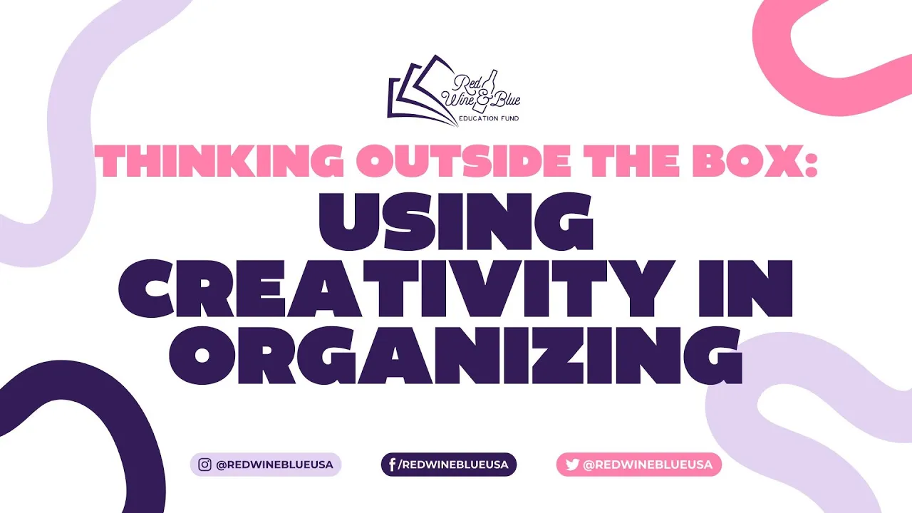 Thinking Outside the Box: Using Creativity in Organizing