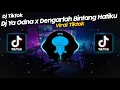 Download Lagu DJ YA ODNA x DENGARLAH BINTANG HATIKU BY MAMAN FVNDY VIRAL TIK TOK TERBARU 2023!!