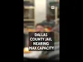 Dallas County jail nearing capacity