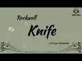 Download Lagu Knife - Rockwell (Lirik Lagu Terjemahan)