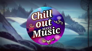 Download Chill Out Music Mix 🔥 The Best Chill Hause MP3