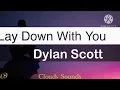 Dylan Scott - Lay Down With You (lyrics video)