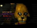 A FAZBEAR FRIGHTS FANGAME Into the Pit Lights Out DEMO