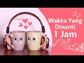 Download Lagu Ungu - Waktu Yang Dinanti 1 Jam  (Tanpa Iklan)
