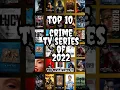 Top 10 Crime TV Series of 2022