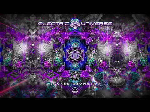 Download MP3 Electric Universe - Sacred Geometry  [Full Album Mix]