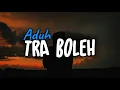 ADUH TRA BOLEH - Su lama tong jalan baru de yang datang ambe