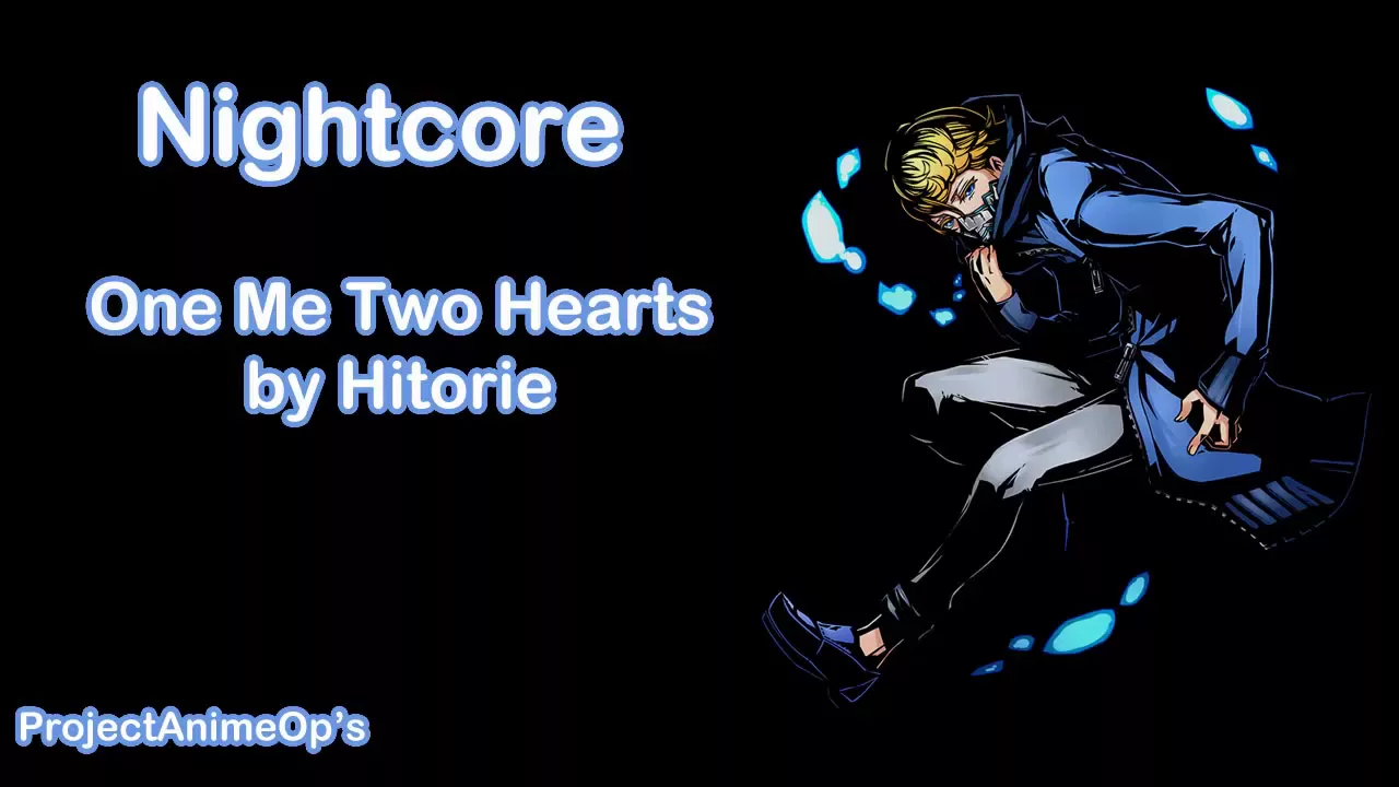 【Nightcore】 One Me Two Hearts-Hitorie【Divine Gate op full 】