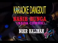 Download Lagu Karaoke Nasib Bunga Nada Cewek - Noer Halimah  (Karaoke Dangdut Tanpa Vocal)