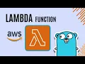 Golang - Serverless Applications with AWS Lambda
