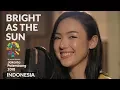 Download Lagu Bright As The Sun (Official Song Asian Games 2018)