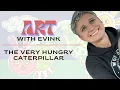 Elementary Art Lesson The Very Hungry Caterpillar
