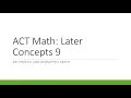 ACT Math Later Concepts Part 9 Arithmetic and Geometric Series