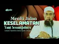Download Lagu MENITI JALAN KESELAMATAN YANG SESUNGGUHNYA - Ustadz Yazid bin Abdul Qadir Jawas