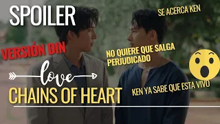SPOILER...Ken ya sabe que Din aun vive ????CHAINS OF HEART????Novela (versión Din)#chainsofheart #spoiler