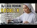 Kumpulan Lagu Rohani Kristen Katolik Paling Populer Versi DJ Remix Modern