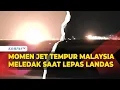 Download Lagu Momen Jet Tempur Malaysia Meledak di Landasan Pacu Bandara Sultan Ahmad Shah