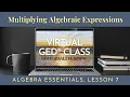 GED Math Multiply Algebraic Expressions 1 7 New
