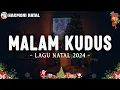 Lagu Malam Kudus (Silent Night) - Lagu Natal Terbaru 2024 (Lirik) | Lagu natal Terpopuler Sepanjang Masa