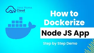 How to Dockerize Node JS Application Step by Step instructions to Write Dockerfile