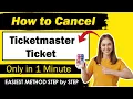 Easiest Way to Cancel Ticketmaster Ticket Online LATEST UPDATED METHOD