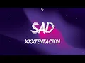 Download Lagu XXXTENTACION - SAD! (Lyrics)