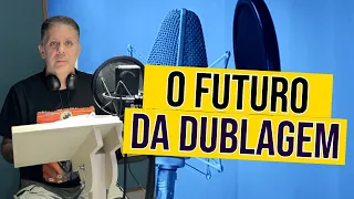 QUAL O FUTURO DA DUBLAGEM? - Reflexão de final de ano